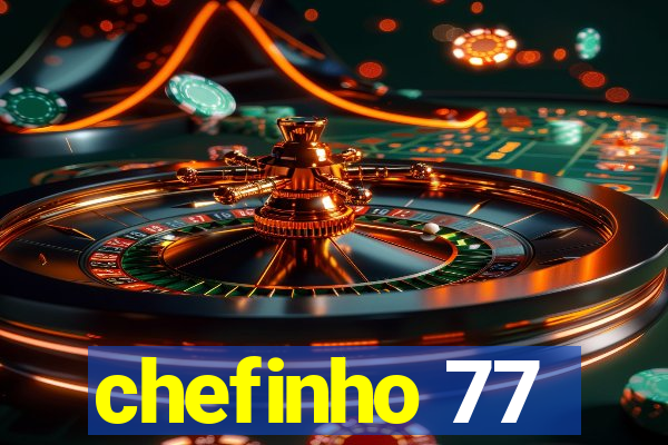 chefinho 77